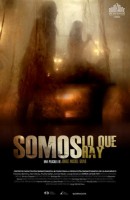 Poster:WE ARE WHAT WE ARE a.k.a Somos lo que hay